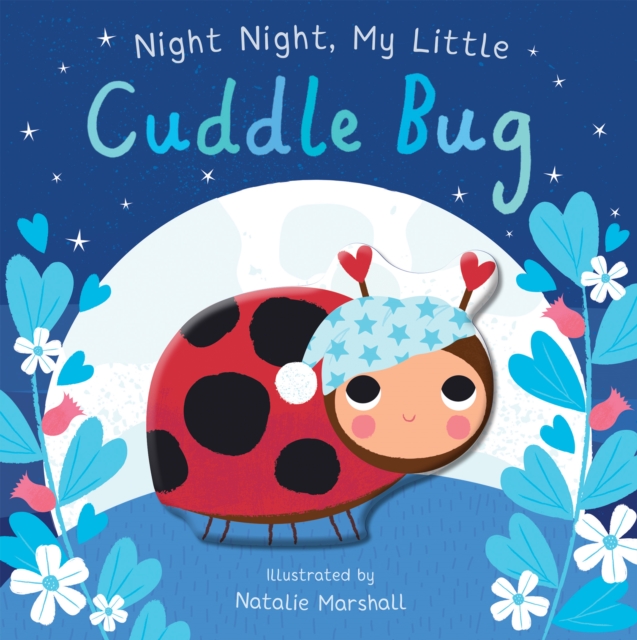Night Night, My Little Cuddle Bug, Board book Book