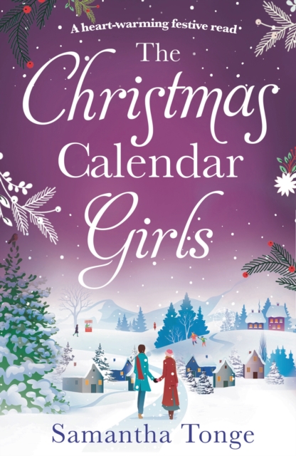 The Christmas Calendar Girls : A Gripping and Emotive Feel-Good Romance Perfect for Christmas Reading, EPUB eBook