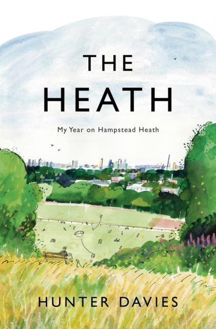 The Heath : My Year on Hampstead Heath, EPUB eBook