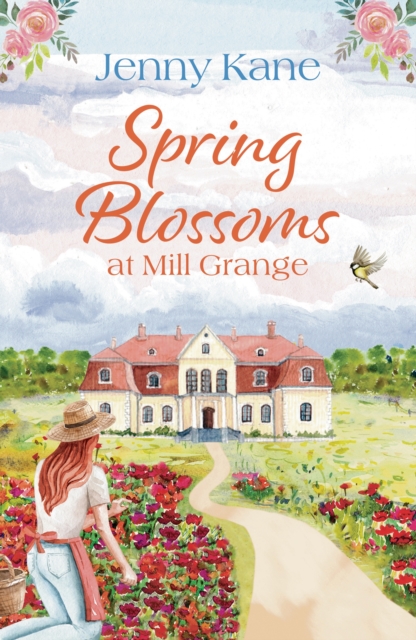 Spring Blossoms at Mill Grange : A Gorgeous, Uplifting and Feel-Good Read!, EPUB eBook