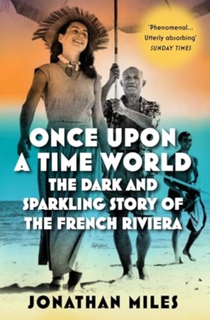 Once Upon a Time World : The Dark and Sparkling Story of the French Riviera, Paperback / softback Book