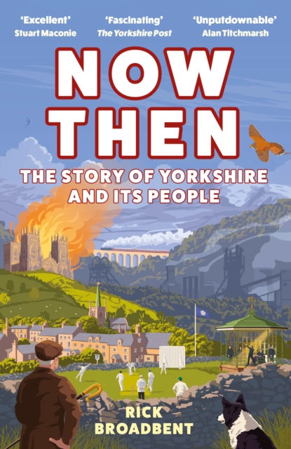 Now Then : The Story of Yorkshire and its People, Paperback / softback Book