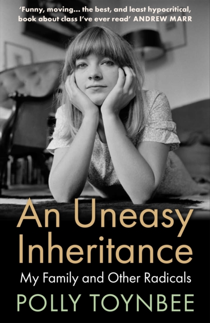 An Uneasy Inheritance : My Family and Other Radicals, Paperback / softback Book