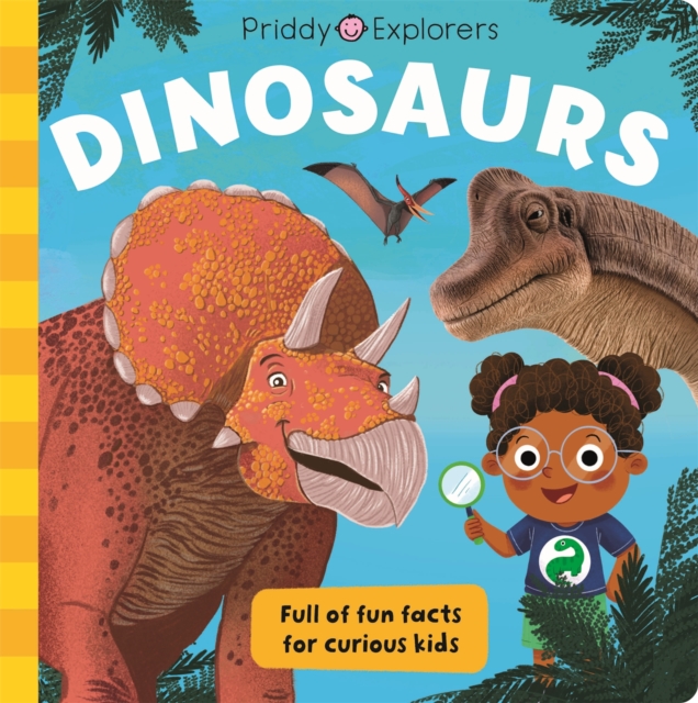 Priddy Explorers Dinosaurs, Hardback Book