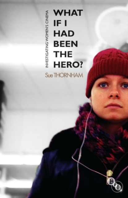 What If I Had Been the Hero? : Investigating Women's Cinema, EPUB eBook