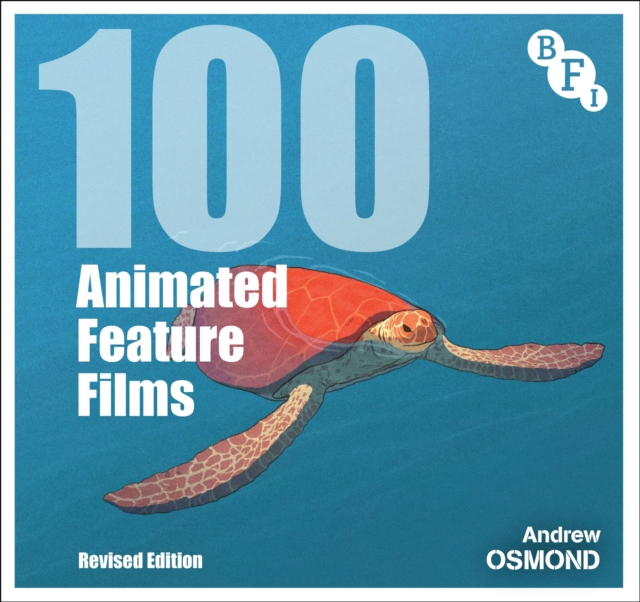 100 Animated Feature Films : Revised Edition, Paperback / softback Book