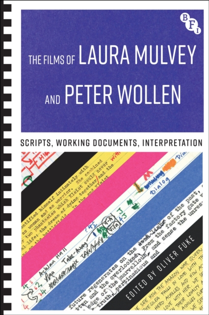 The Films of Laura Mulvey and Peter Wollen : Scripts, Working Documents, Interpretation, Paperback / softback Book