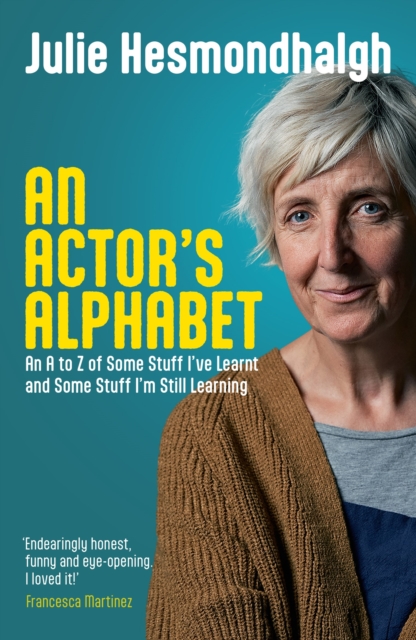 An Actor's Alphabet : An A to Z of Some Stuff I've Learnt and Some Stuff I'm Still Learning, Paperback / softback Book