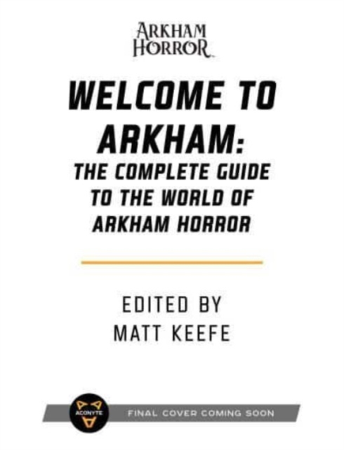 Welcome to Arkham: An Illustrated Guide for Visitors, Hardback Book