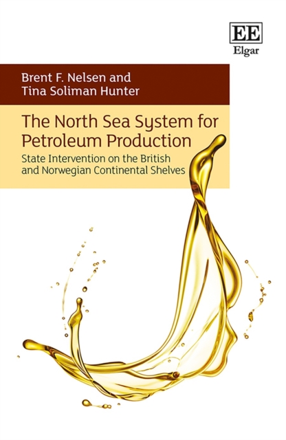 North Sea System for Petroleum Production : State Intervention on the British and Norwegian Continental Shelves, PDF eBook
