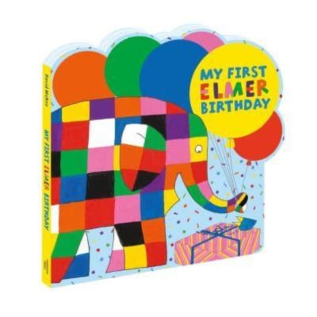 My First Elmer Birthday : Shaped board book, Board book Book
