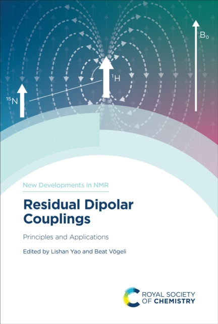 Residual Dipolar Couplings : Principles and Applications, EPUB eBook