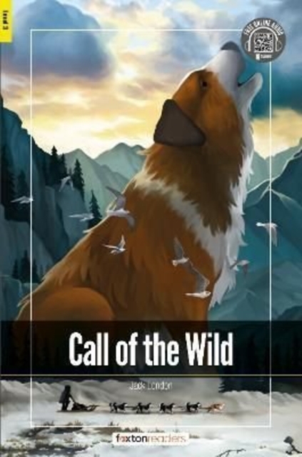 Call of the Wild - Foxton Readers Level 3 (900 Headwords CEFR B1) with free online AUDIO, Paperback / softback Book