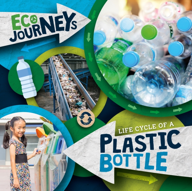 Life Cycle of a Plastic Bottle, Hardback Book