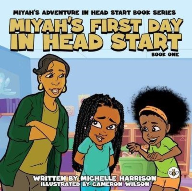 Miyah's Adventures in Headstart: Miyah's First Day In Headstart, Paperback / softback Book