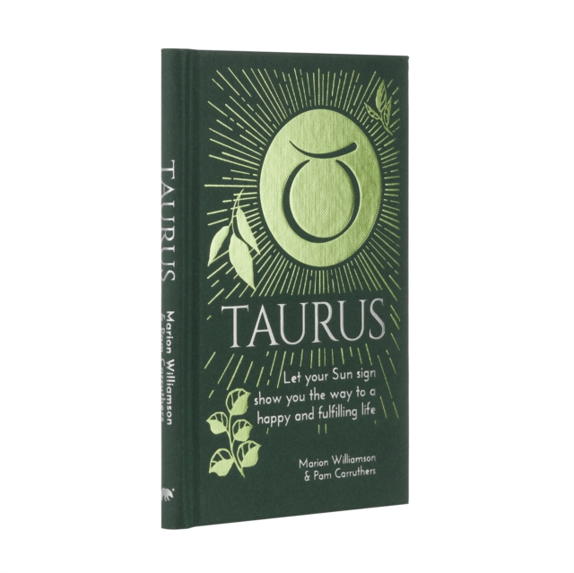 Taurus : Let Your Sun Sign Show You the Way to a Happy and Fulfilling Life, Hardback Book