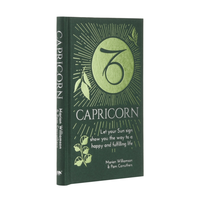 Capricorn : Let Your Sun Sign Show You the Way to a Happy and Fulfilling Life, Hardback Book