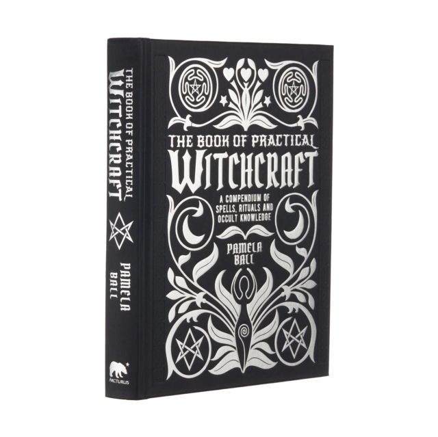 The Book of Practical Witchcraft : A Compendium of Spells, Rituals and Occult Knowledge, Hardback Book