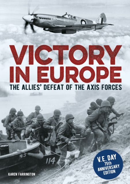 Victory in Europe : The Allies' Defeat of the Axis Forces, Paperback / softback Book