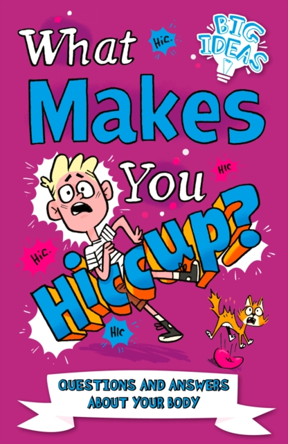 What Makes You Hiccup? : Questions and Answers About the Human Body, EPUB eBook