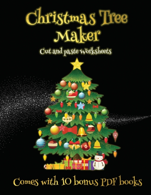 Cut and paste Worksheets (Christmas Tree Maker) : This book can be used to make fantastic and colorful christmas trees. This book comes with a collection of downloadable PDF books that will help your, Paperback / softback Book