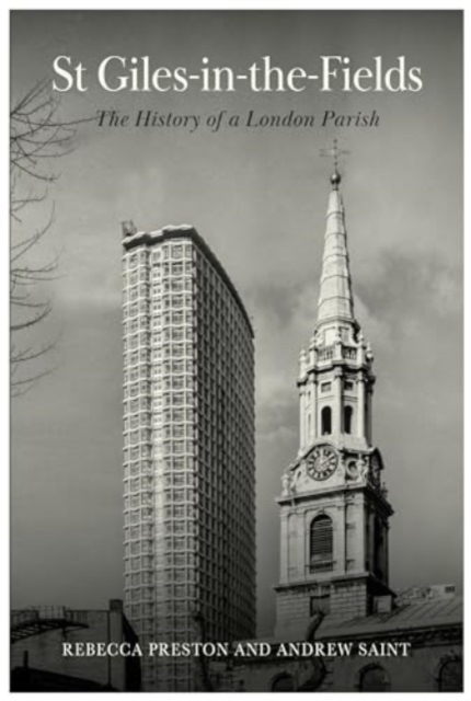 St Giles-in-the-Fields : The History of a London Parish, Paperback / softback Book