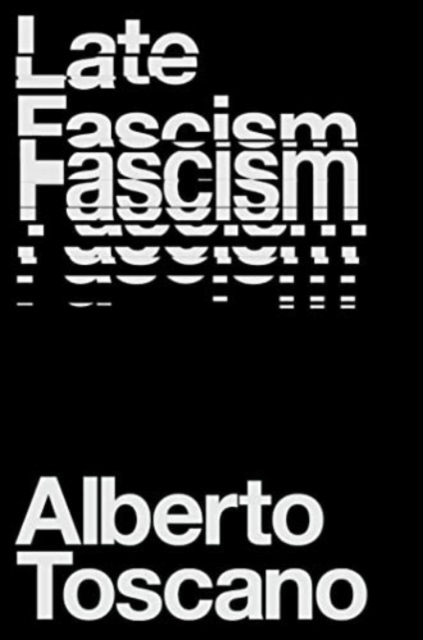 Late Fascism : Race, Capitalism and the Politics of Crisis, Paperback / softback Book