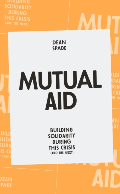 Mutual Aid : Building Solidarity During This Crisis (and the Next), EPUB eBook