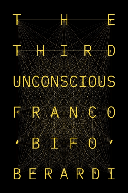 The Third Unconscious : The Psychosphere in the Viral Age, EPUB eBook