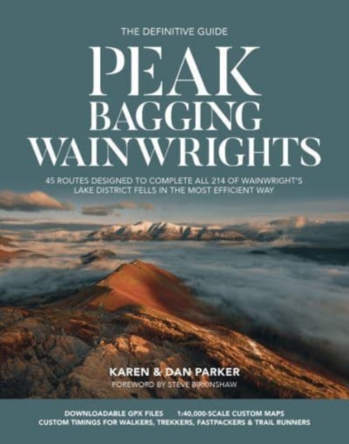 Peak Bagging: Wainwrights : 45 routes designed to complete all 214 of Wainwright's Lake District fells in the most efficient way, Paperback / softback Book