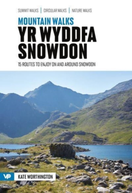 Mountain Walks Yr Wyddfa/Snowdon : 15 routes to enjoy on and around Snowdon, Paperback / softback Book