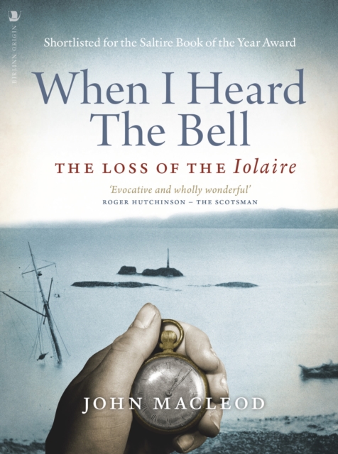 When I Heard the Bell : The Loss of the Iolaire, Paperback / softback Book