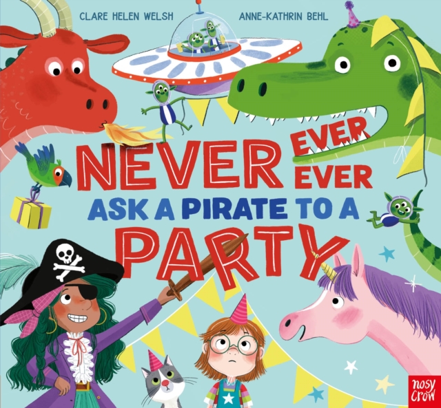 Never, Ever, Ever Ask a Pirate to a Party, Hardback Book