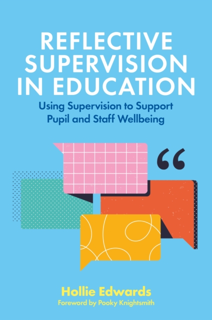 Reflective Supervision in Education : Using Supervision to Support Pupil and Staff Wellbeing, EPUB eBook