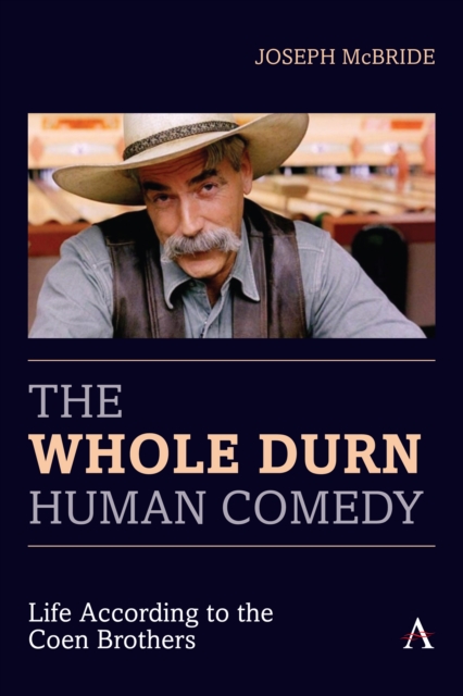 The Whole Durn Human Comedy: Life According to the Coen Brothers, EPUB eBook
