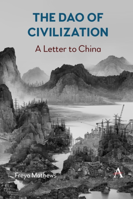 The Dao of Civilization : A Letter to China, Paperback / softback Book