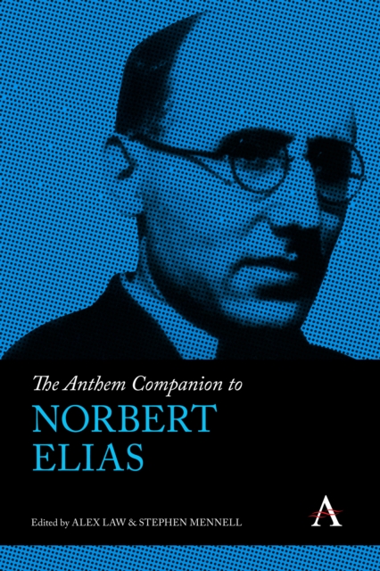 The Anthem Companion to Norbert Elias, Hardback Book