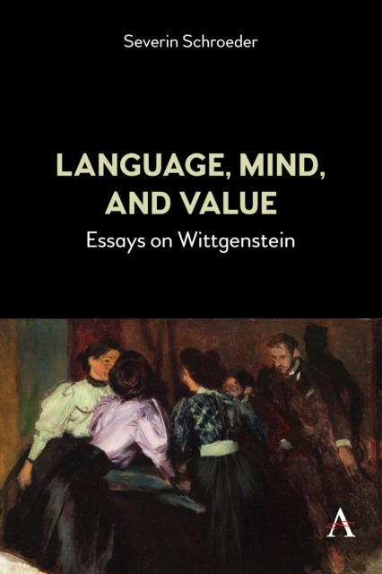 Language, Mind, and Value : Essays on Wittgenstein, Hardback Book