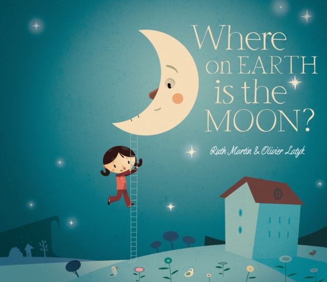 Where on Earth is the Moon?, Hardback Book