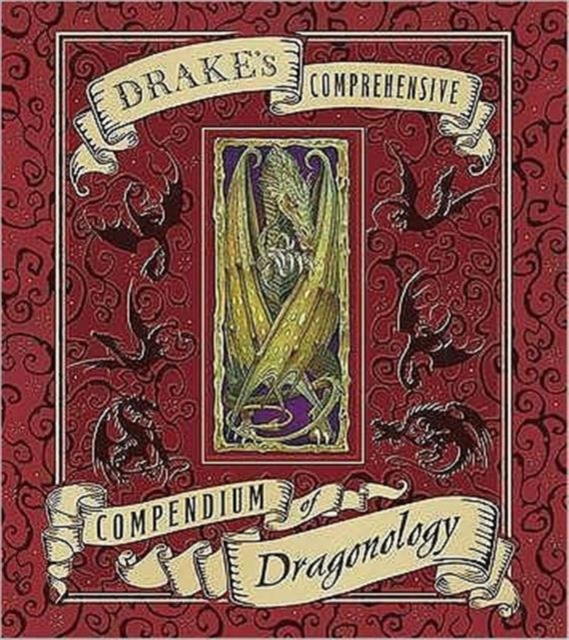 Dr Drake's Comprehensive : Compendium of Dragonology, Hardback Book
