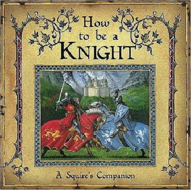 How to be a Knight, Hardback Book