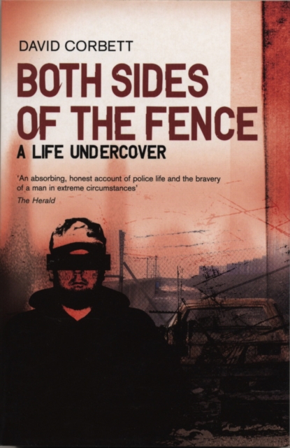 Both Sides Of The Fence : A Life Undercover, Paperback / softback Book