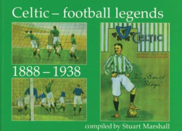Celtic Football Legends 1888-1938, Paperback / softback Book