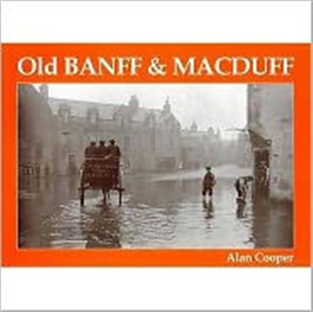 Old Banff and Macduff, Paperback / softback Book
