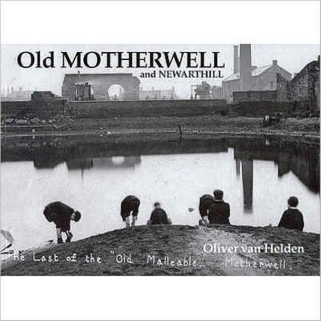 Old Motherwell and Newarthill, Paperback / softback Book