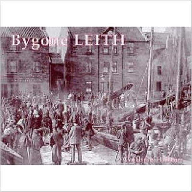 Bygone Leith, Paperback / softback Book