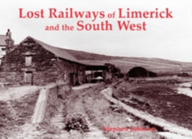Lost Railways of Limerick and the South West, Paperback / softback Book