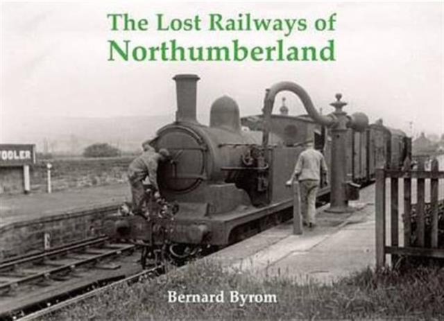 The Lost Railways of Northumberland, Paperback / softback Book
