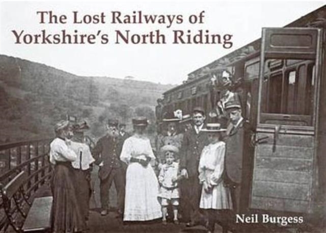 The Lost Railways of Yorkshire's North Riding, Paperback / softback Book