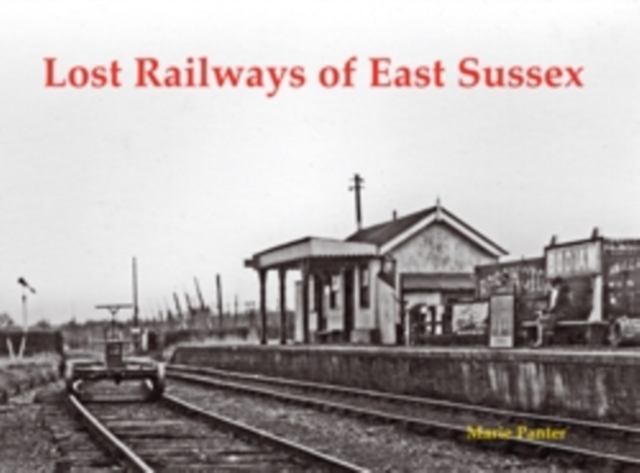 Lost Railways of East Sussex, Paperback / softback Book